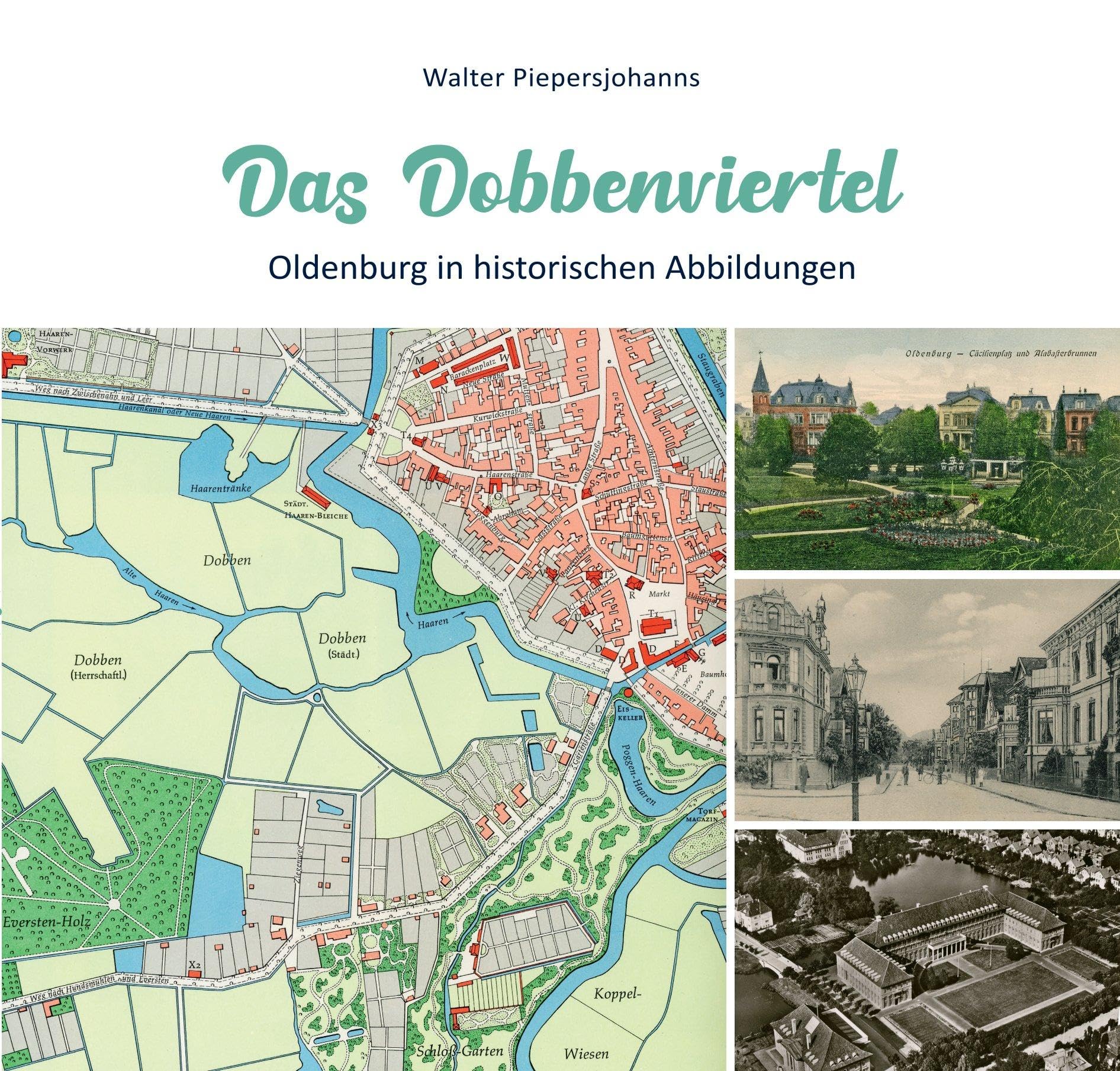 Das Dobbenviertel: Oldenburg in historischen Abbildungen