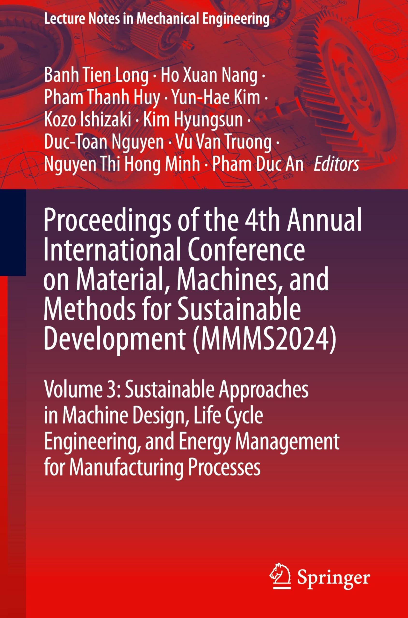 Proceedings of the 4th Annual International Conference on Material, Machines, and Methods for Sustainable Development (MMMS2024): Volume 3: ... Notes in Mechanical Engineering, Band 3)