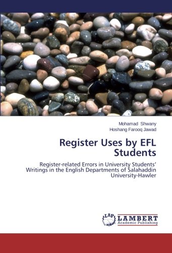 Register Uses by EFL Students: Register-related Errors in University Students’ Writings in the English Departments of Salahaddin University-Hawler