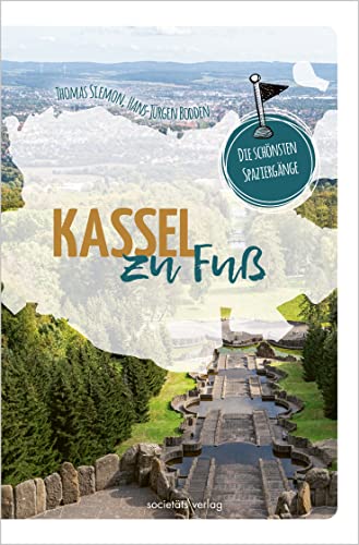 Kassel zu Fuß: Die schönsten Spaziergänge