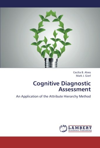 Cognitive Diagnostic Assessment: An Application of the Attribute Hierarchy Method