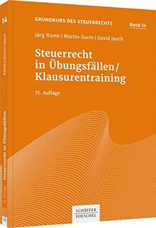 Steuerrecht in Übungsfällen / Klausurentraining (Grundkurs des Steuerrechts)