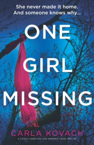 Carla Kovach One Girl Missing, A Totally Addictive And Gripping Crime Thriller (Detective Gina Harte, Band 11)