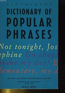 Bloomsbury Dictionary of Popular Phrases