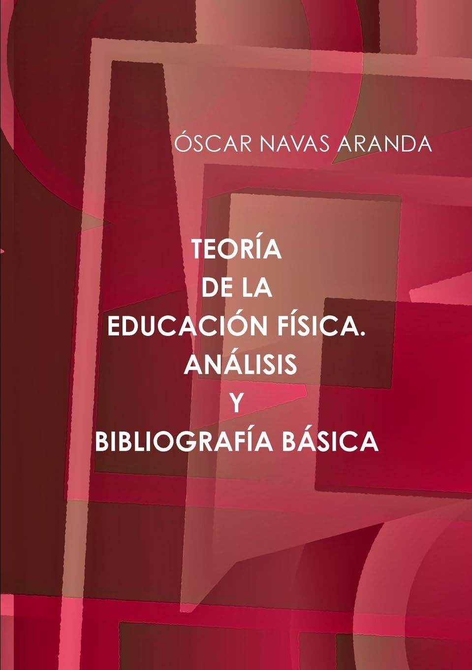 TEORÍA DE LA EDUCACIÓN FÍSICA. ANÁLISIS Y BIBLIOGRAFÍA BÁSICA