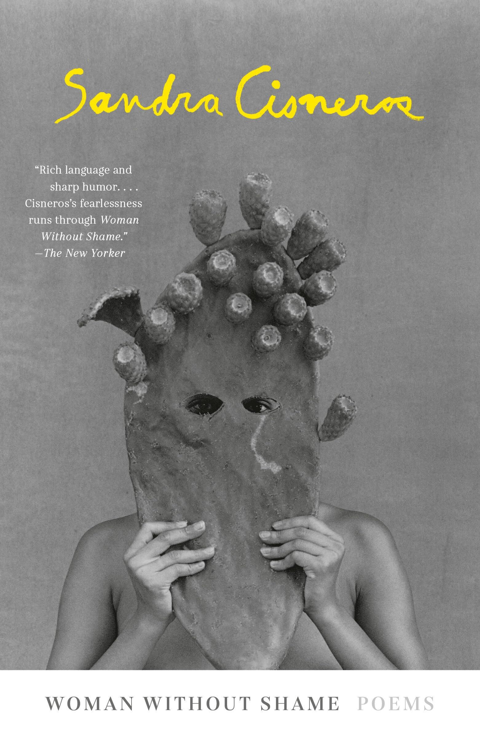 Sandra Cisneros Woman Without Shame, Poems