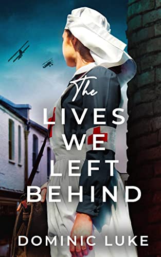 THE LIVES WE LEFT BEHIND an evocative and charming WW1 family saga (Brannans Family Saga)