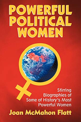 Powerful Political Women: Stirring Biographies of Some of History's Most Powerful Women