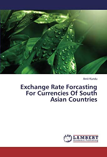 Exchange Rate Forcasting For Currencies Of South Asian Countries