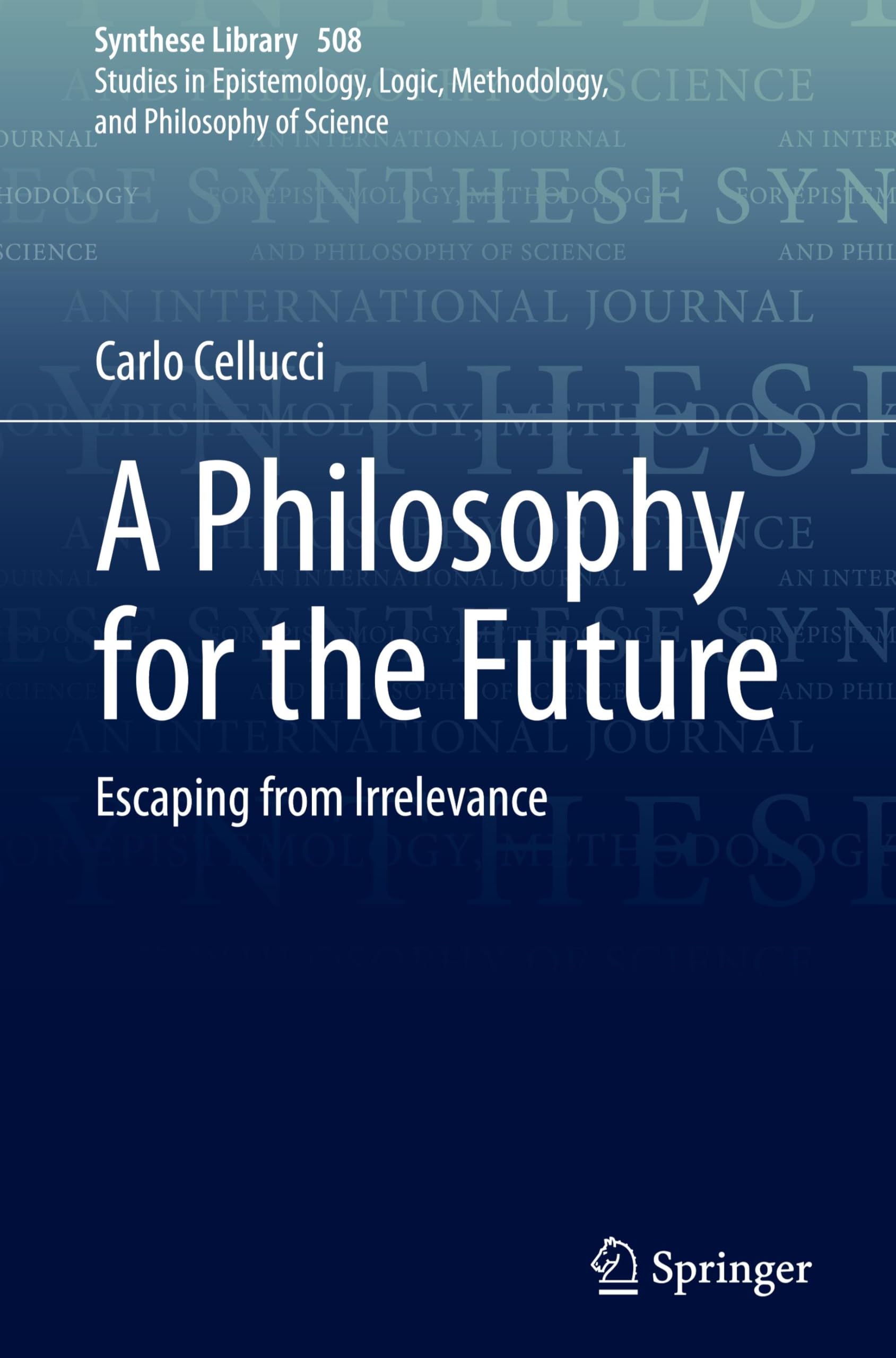 A Philosophy for the Future: Escaping from Irrelevance (Synthese Library, 508, Band 508)