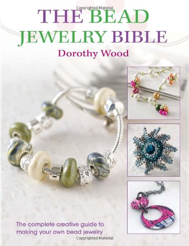 The Bead Jewelry Bible