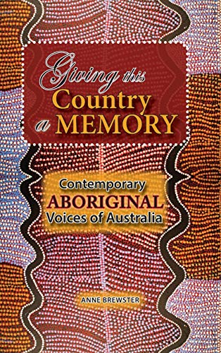 Giving this Country a Memory: Contemporary Aboriginal Voices of Australia