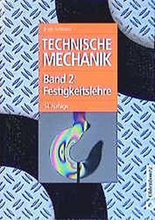 Technische Mechanik 1-3: Technische Mechanik, 3 Bde., Bd.2, Festigkeitslehre