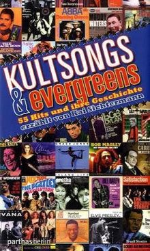 Kultsongs & Evergreens: 55 Hits und ihre Geschichte