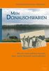 Mein Donauschwabien: Wie ich nicht aufhören konnte, über meine Herkunft nachzudenken