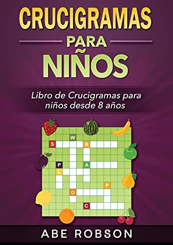 Abe Robson Crucigramas Para Niños, Libro De Crucigramas Para Niños Desde 8 Años (Spanish Edition)