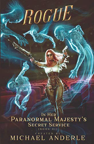 Rogue (Her Paranormal Majesty’s Secret Service, Band 1)