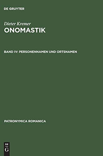 Onomastik: Personennamen und Ortsnamen (Patronymica Romanica, 17, Band 17)