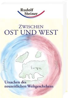 Zwischen Ost und West: Ursachen des neuzeitlichen Weltgeschehens