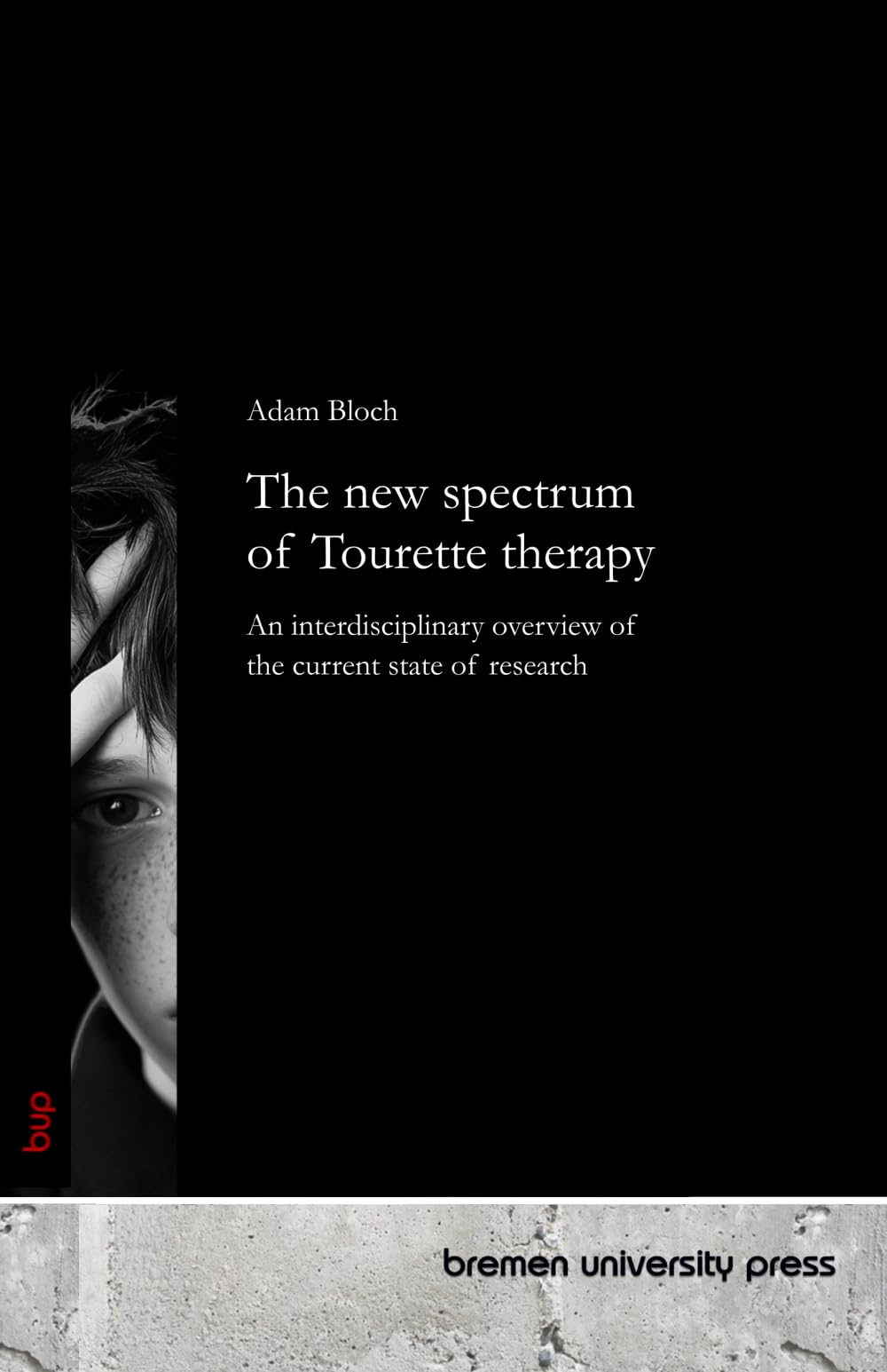 The new spectrum of Tourette therapy: An interdisciplinary overview of the current state of research