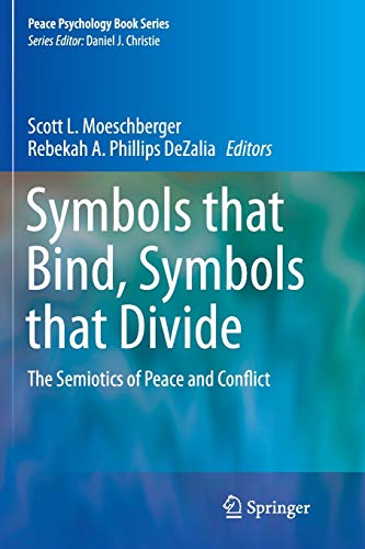 Symbols that Bind, Symbols that Divide: The Semiotics of Peace and Conflict (Peace Psychology Book Series)