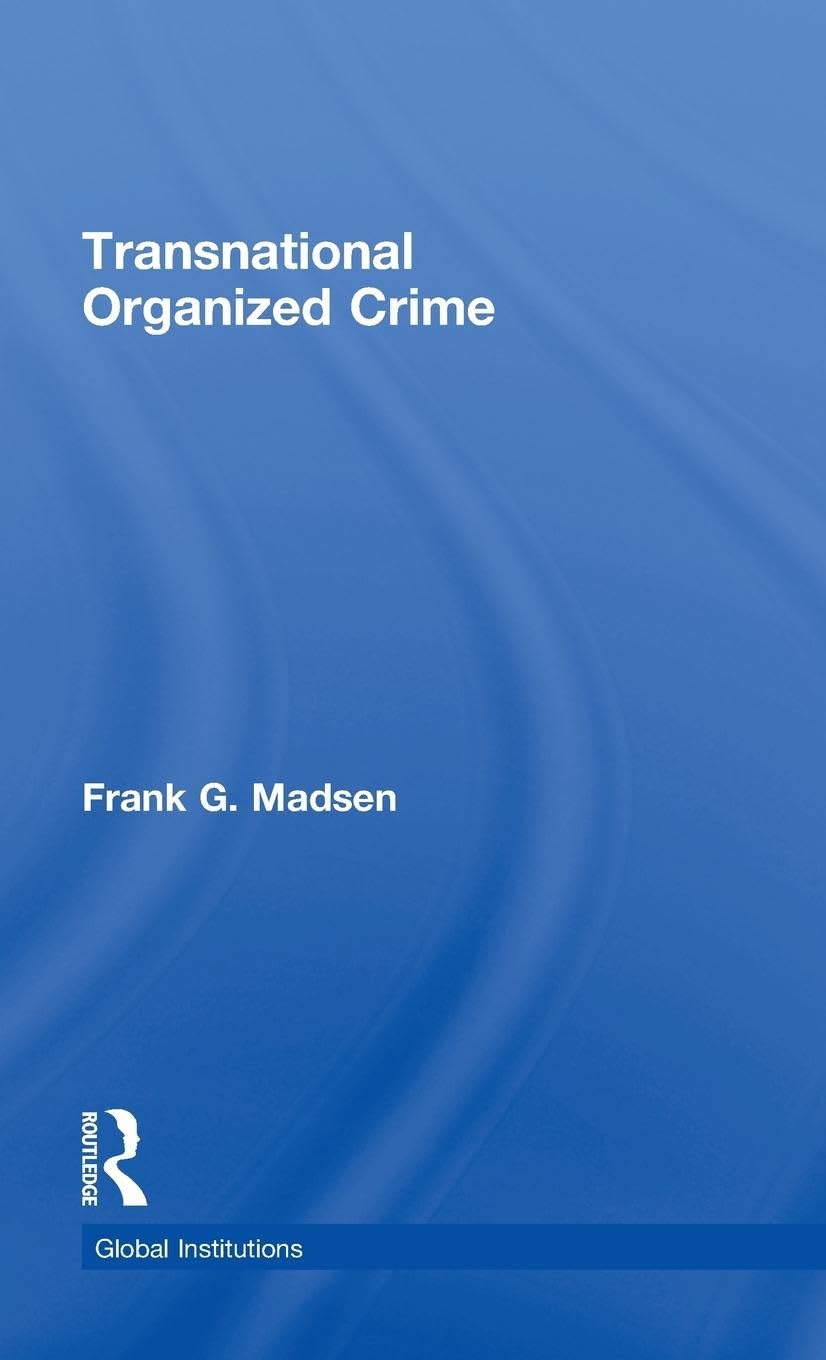 Transnational Organized Crime (Routledge Global Institutiions, 34, Band 34)