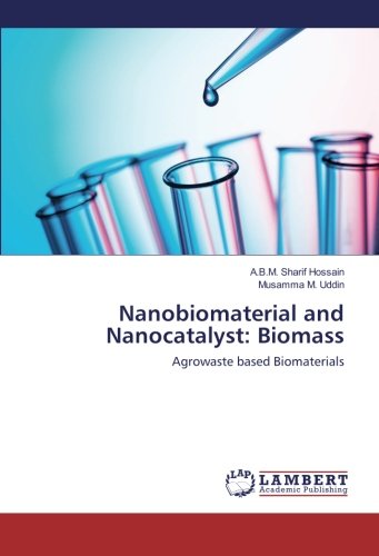 Nanobiomaterial and Nanocatalyst: Biomass: Agrowaste based Biomaterials