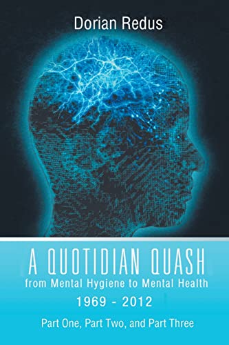 A Quotidian Quash: From Mental Hygiene to Mental Health 1969-2012