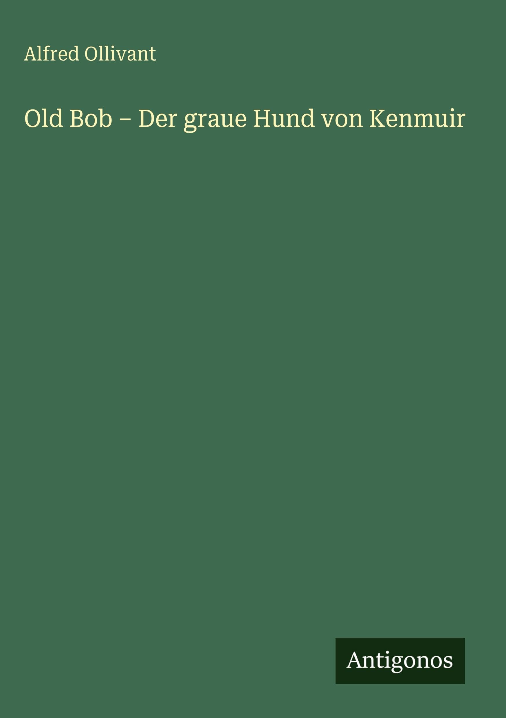Old Bob - Der graue Hund von Kenmuir