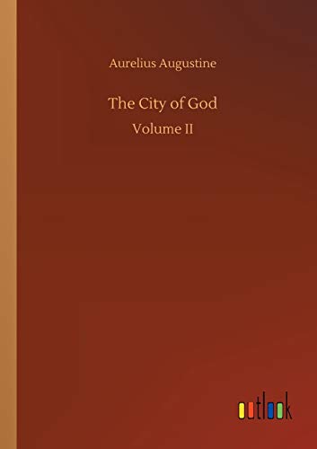 The City of God: Volume II
