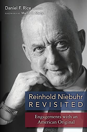 Reinhold Niebuhr Revisited: Engagements with and American Original: Engagements with an American Original