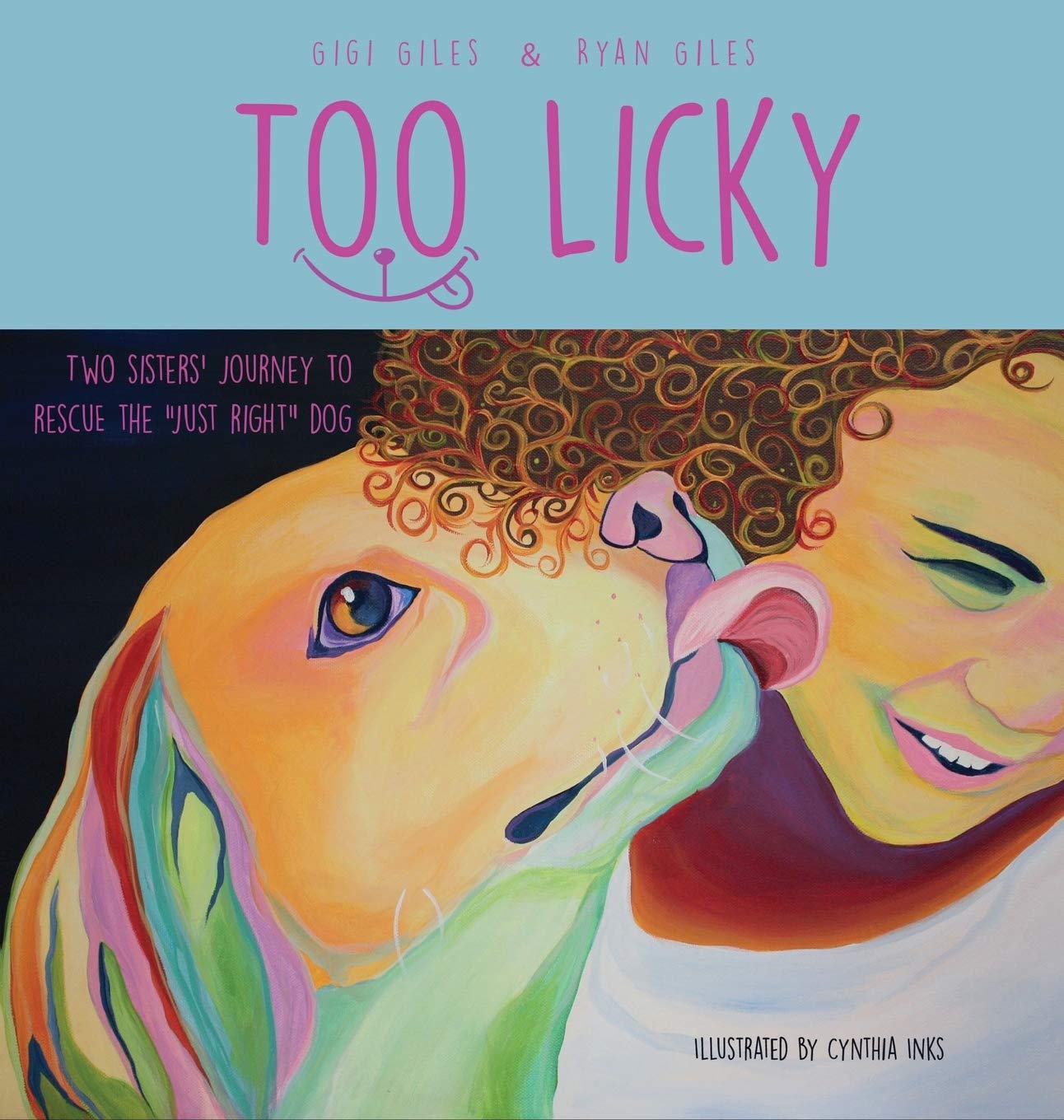 Too LIcky: Two sisters' journey to rescue the just right dog
