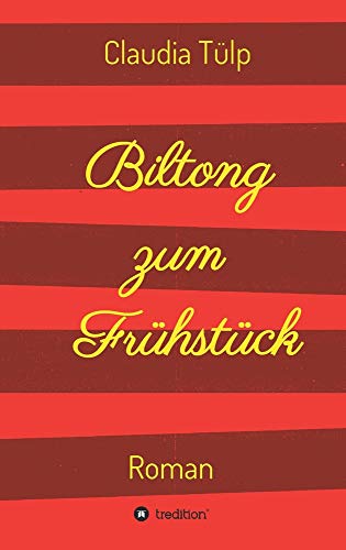 Biltong zum Frühstück: Roman