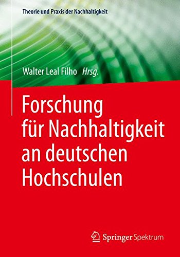 Forschung für Nachhaltigkeit an deutschen Hochschulen (Theorie und Praxis der Nachhaltigkeit)