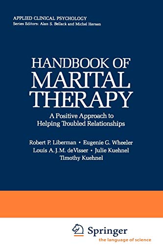 Handbook of Marital Therapy: A Positive Approach to Helping Troubled Relationships (Nato Science Series B:)