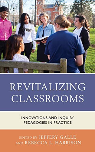 Revitalizing Classrooms: Innovations and Inquiry Pedagogies in Practice