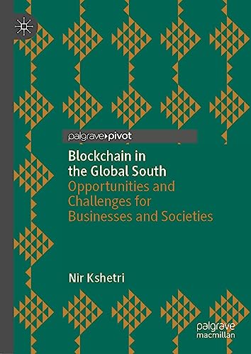 Blockchain in the Global South: Opportunities and Challenges for Businesses and Societies