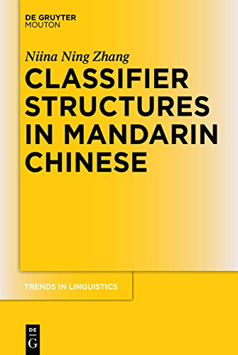 Classifier Structures in Mandarin Chinese (Trends in Linguistics. Studies and Monographs [TiLSM], Band 263)