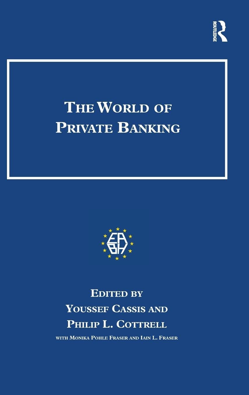 The World of Private Banking (Studies in Banking and Financial History)