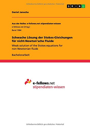 Schwache Lösung der Stokes-Gleichungen für nicht-Newton'sche Fluide: Weak solution of the Stokes equations for non-Newtonian fluids