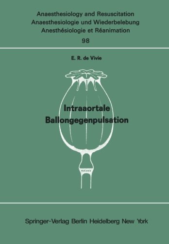 Intraaortale Ballongegenpulsation: Experimentelle Untersuchungen zur Frage des Wirkungsspektrums und der klinischen Indikation (Anaesthesiologie und ... Anaesthesiology and Intensive Care Medicine)