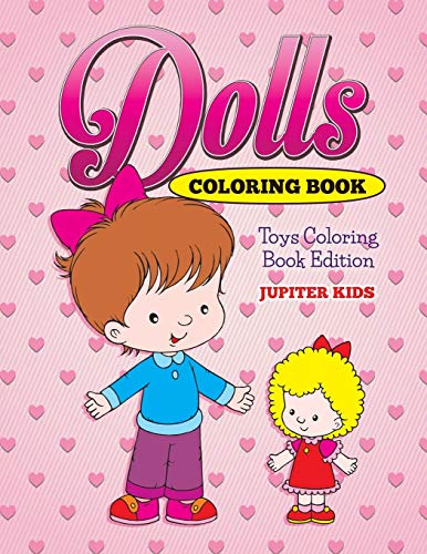 Jupiter Kids Dolls Coloring Book, Toys Coloring Book Edition