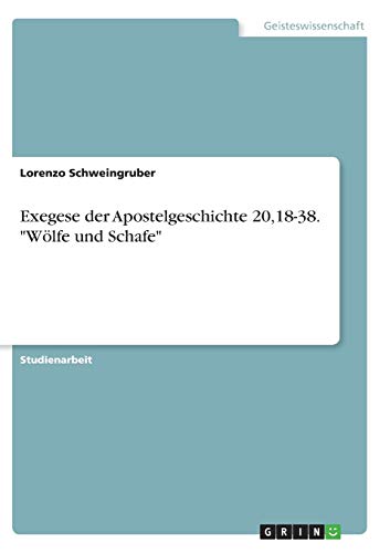 Exegese der Apostelgeschichte 20,18-38. Wölfe und Schafe