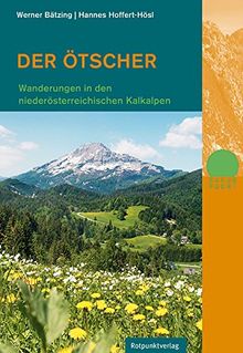 Der Ötscher: Wanderungen in den niederösterreichischen Kalkalpen