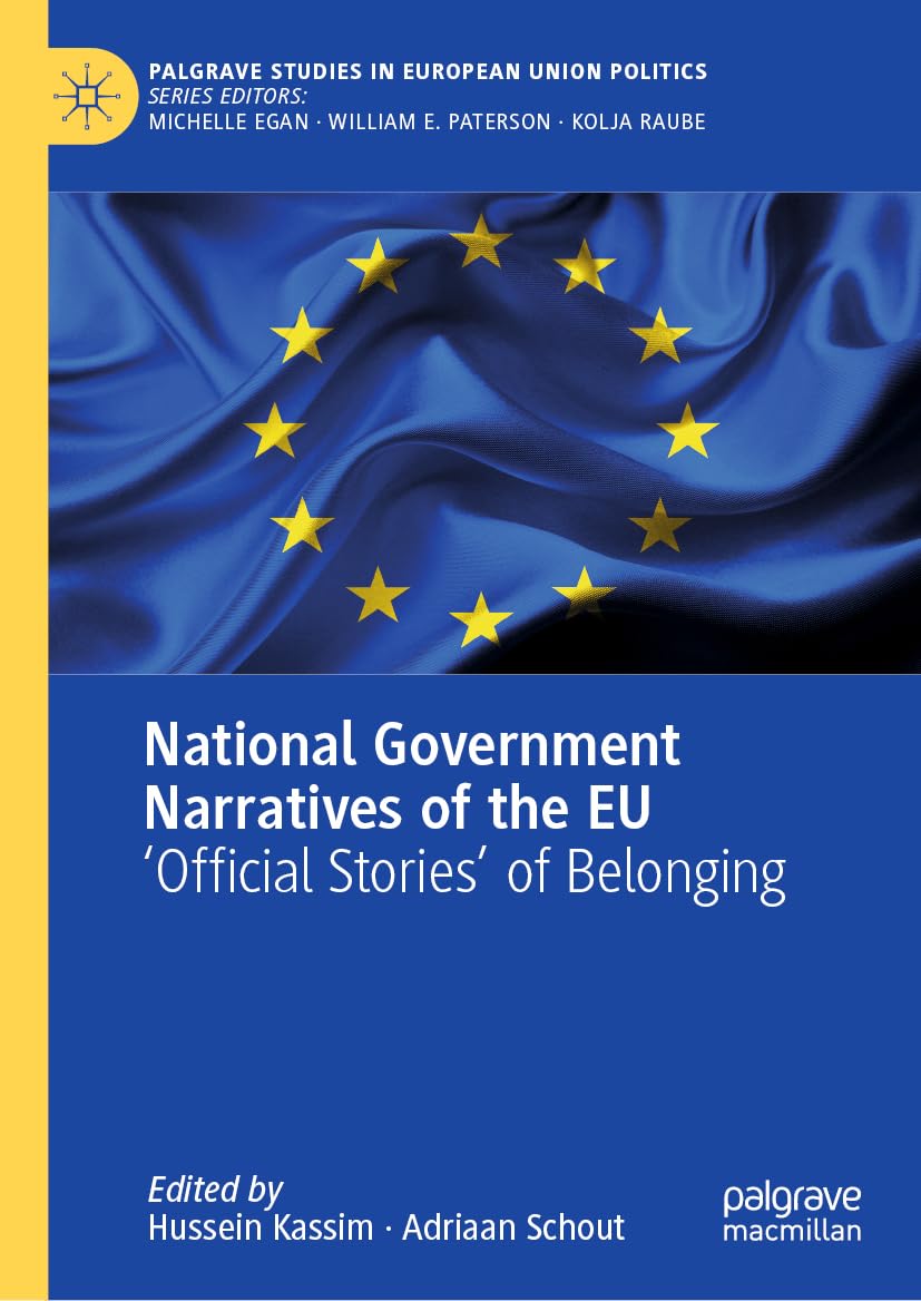 National Government Narratives of the EU: 'Official Stories’ of Belonging (Palgrave Studies in European Union Politics)