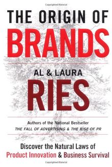 The Origin of Brands: Discover the Natural Laws of Product Innovation and Business Survival