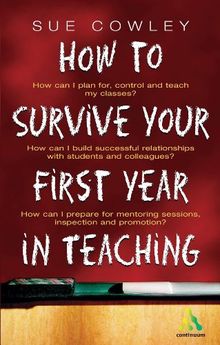 How to Survive Your First Year in Teaching