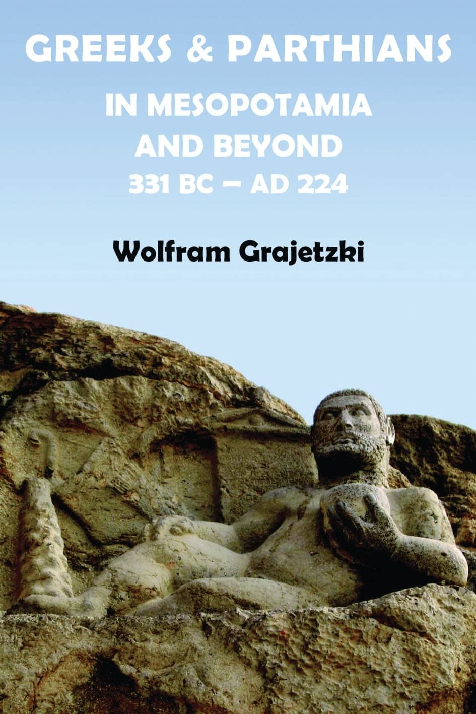 Greeks and Parthians in Mesopotamia and Beyond, 331 BC-AD 224: 331 BC - 224 AD (Criminal Practice Series)