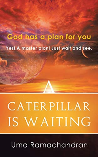 Uma Ramachandran A Caterpillar Is Waiting