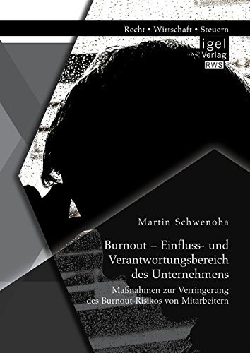 Burnout Einfluss- und Verantwortungsbereich des Unternehmens: Maßnahmen zur Verringerung des Burnout-Risikos von Mitarbeitern